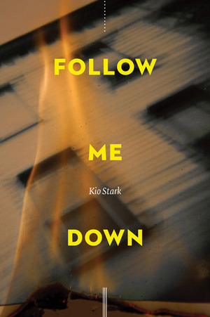 Follow Me Down by Kio Stark