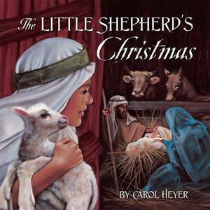 The Little Shepherd's Christmas by Carol Heyer