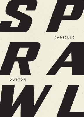 Sprawl by Danielle Dutton