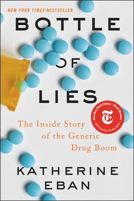 Bottle of Lies: The Inside Story of the Generic Drug Boom by Katherine Eban