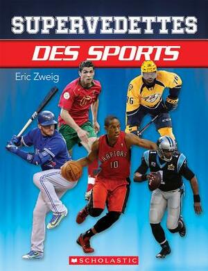 Supervedettes Des Sports by Eric Zweig