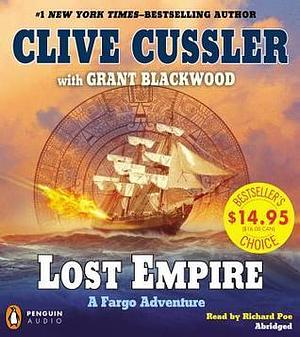 Lost Empire: A Fargo Adventure by Grant Blackwood, Clive Cussler, Clive Cussler