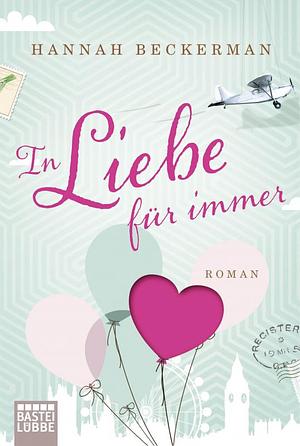 In Liebe, für immer: Roman by Hannah Beckerman, Dietmar Schmidt