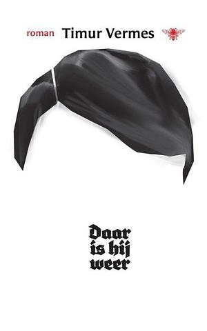 Daar is hij weer by Timur Vermes