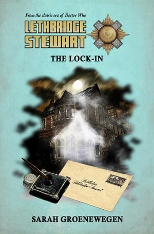 Lethbridge-Stewart: The Lock-In by Sarah Groenewegen