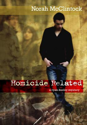 Homicide Related: A Ryan Dooley Mystery by Norah McClintock