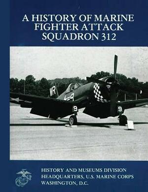 A History of Marine Fighter Attack Squadron 312 by William J. Sambito