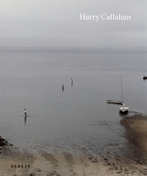 Harry Callahan: Retrospective by Sabine Schnakenberg, Harry Callahan, Dirk Luckow