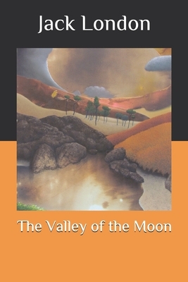 The Valley of the Moon by Jack London