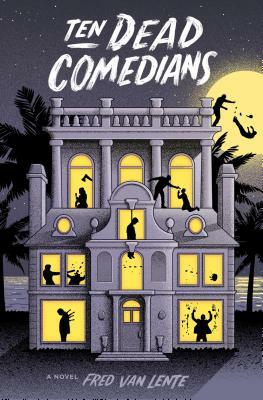 Ten Dead Comedians: A Murder Mystery by Fred Van Lente