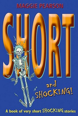 Short and Shocking! by Maggie Pearson