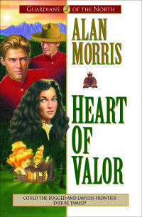 Heart of Valor by Alan Morris