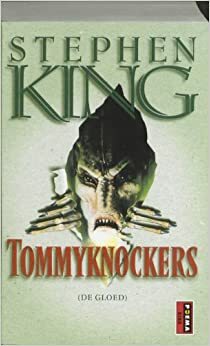 Tommyknockers De Gloed by Stephen King