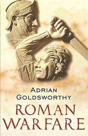 Roman Warfare by Adrian Goldsworthy