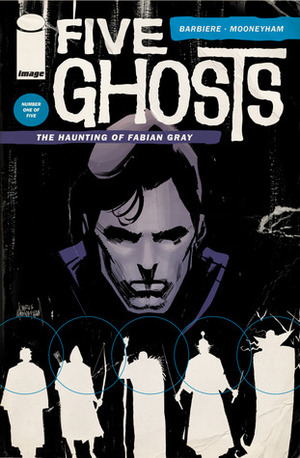 Five Ghosts: The Haunting of Fabian Gray #1 by Frank J. Barbiere, Chris Mooneyham