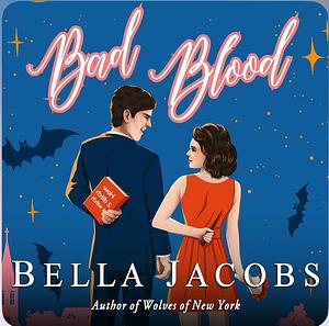 Bad Blood by Bella Jacobs