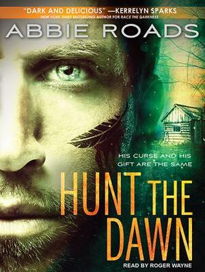 Hunt the Dawn by Abbie Roads