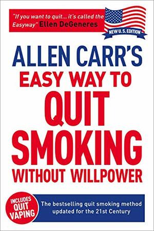 Allen Carr's Quit Smoking Without Willpower: Be a happy nonsmoker by Allen Carr