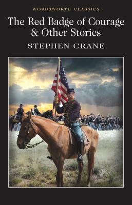 The Red Badge of Courage & Other Stories by Stephen Crane