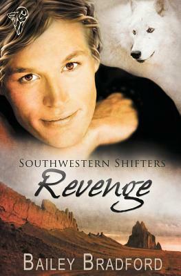 Southwestern Shifters: Revenge by Bailey Bradford