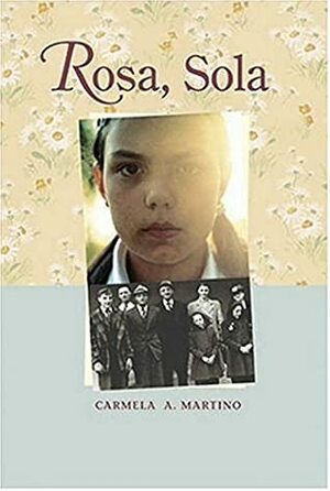 Rosa, Sola by Carmela A. Martino