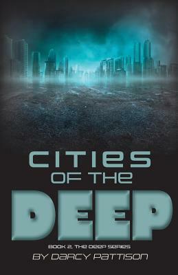 Cities of the Deep by Darcy Pattison