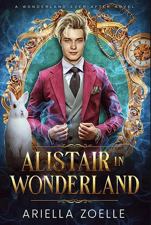 Alistair in Wonderland by Ariella Zoelle