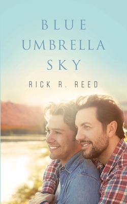 Blue Umbrella Sky by Rick R. Reed