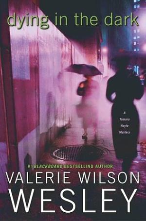 Dying in the Dark by Valerie Wilson Wesley