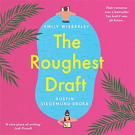 The Roughest Draft by Austin Siegemund-Broka, Emily Wibberley