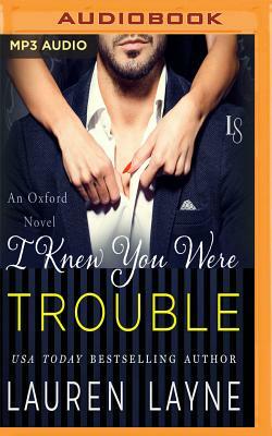 I Knew You Were Trouble by Lauren Layne