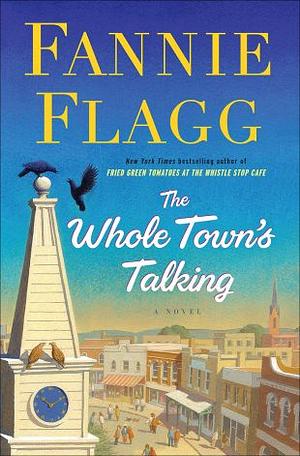 The Whole Town's Talking by Fannie Flagg