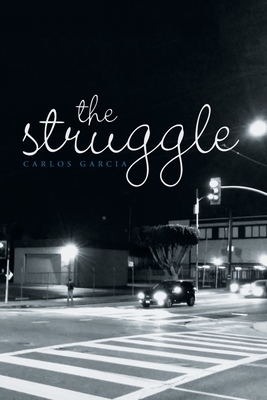 The Struggle by Carlos Garcia