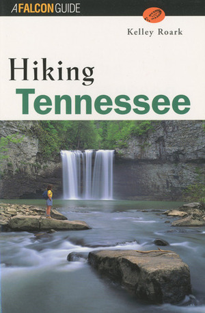 Hiking Tennessee by Kelley Roark