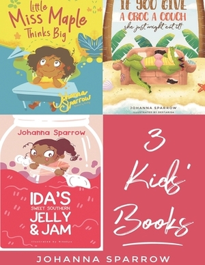 3 Kid's Books by Johanna Sparrow, Jody Amato