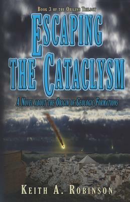 Escaping the Cataclysm by Keith A. Robinson