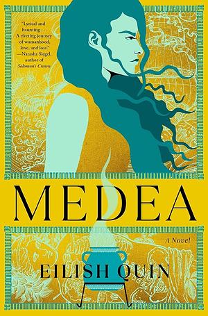 Medea: A Novel by Eilish Quin, Eilish Quin