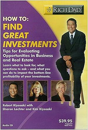How to Find Great Investments by Robert Kiyosaki