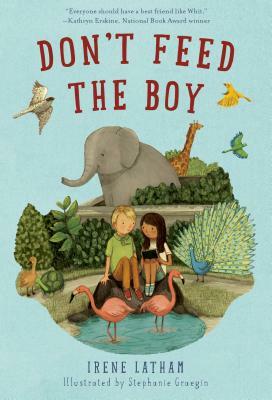 Don't Feed the Boy by Irene Latham