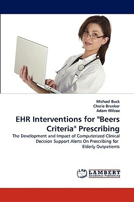 Ehr Interventions for Beers Criteria Prescribing by Adam Wilcox, Cherie Brunker, Michael Buck