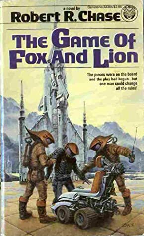 The Game of Fox and Lion by Robert R. Chase