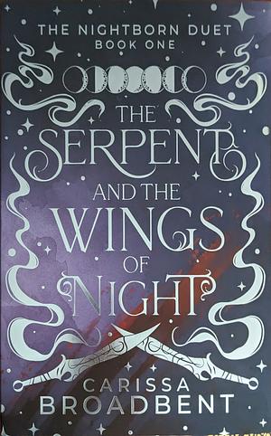 The Serpent and The Wings of Night by Carissa Broadbent