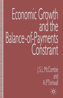 Economic Growth and the Balance-Of-Payments Constraint by John McCombie, A. P. Thirlwall