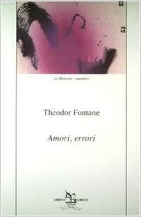 Amori errori by Cesare De Marchi, Theodor Fontane