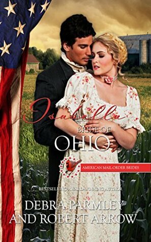 Isabella: Bride of Ohio by Robert Arrow, Debra Parmley