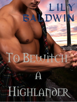 To Bewitch A Highlander by Lily Baldwin