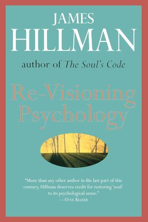 Re-Visioning Psychology by James Hillman