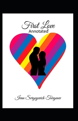 First Love Annotated by Ivan Turgenev