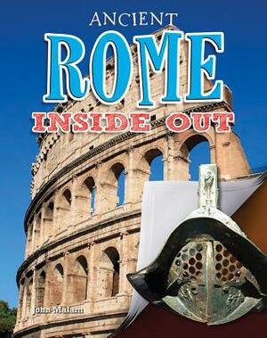 Ancient Rome Inside Out by John Malam