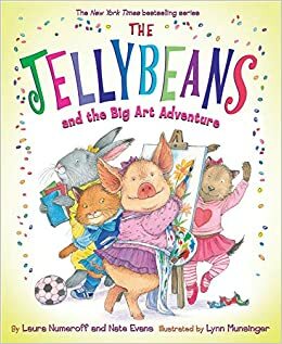 The Jellybeans and the Big Art Adventure by Laura Joffe Numeroff